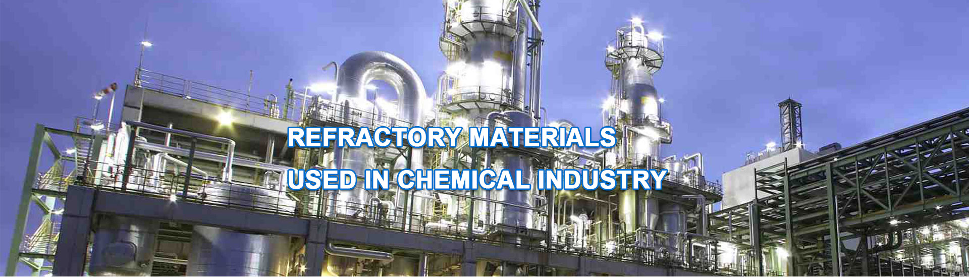 Refractory materials used in chemical industry.