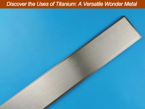 Discover the Uses of Titanium: A Versatile Wonder Metal