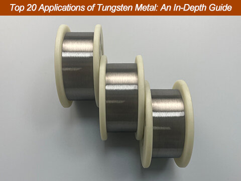 Top 20 Applications of Tungsten Metal: An In-Depth Guide