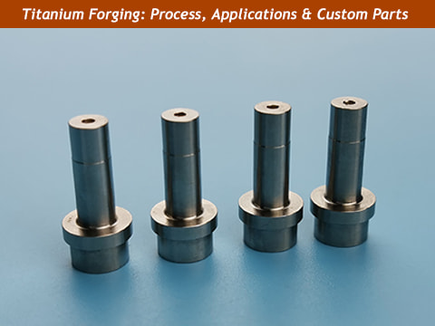 titanium forging - process, applications and parts